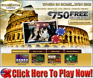 Colosseum Casino : 750.00 Free Sign Up Bonus