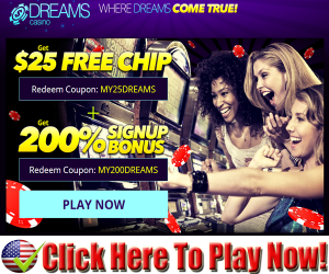 Dreams Casino : $25.00 Free No Deposit Bonus