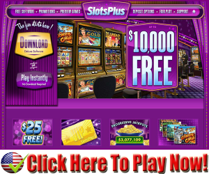 Slots Plus Casino : $10,000 Free Welcome Bonus