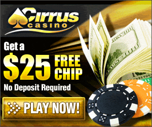 Cirrus - $25 Free Chip Cirrus - $25 Free Chip